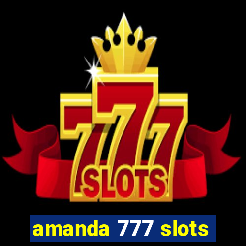 amanda 777 slots